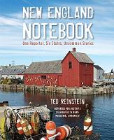 Справочник. Новая Англия: один автор, шесть штатов, необычные истории. (New England Notebook: One Reporter, Six States, Uncommon Stories [Hardcover].)