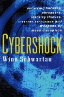  :     '' (book: Cybershock: Surviving Hackers, Phreakers, Identity Thieves, Internet Terrorists and Weapons of Mass Disruption)